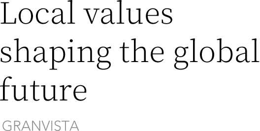 Local values shaping the global future GRANVISTA